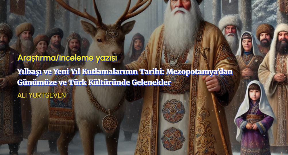 Yılbaşı ve Yeni Yıl Kutlamalarının Tarihi: Mezopotamya’dan Günümüze ve Türk Kültüründe Gelenekler