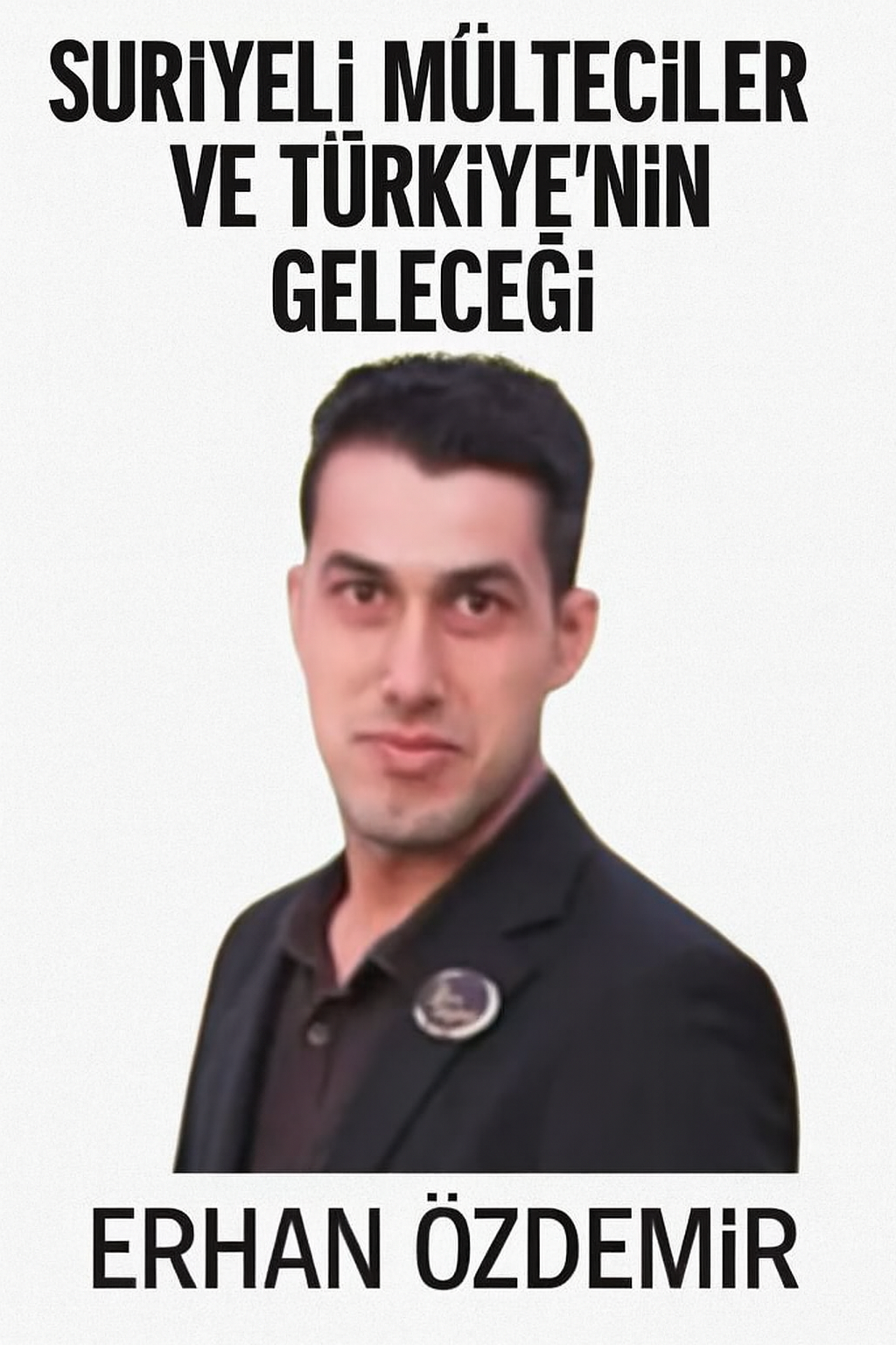 Suriyeli Mülteciler ve Türkiye’nin Geleceği