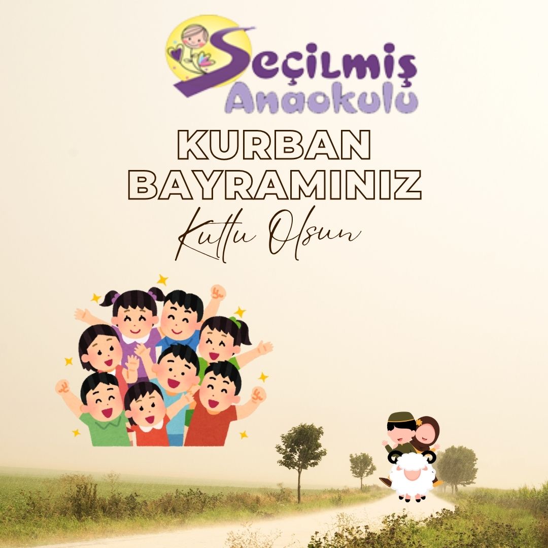 Seçilmiş Anaokulu’ndan Kurban Bayramı’na Özgü Mesaj ve Eğitim Vurgusu