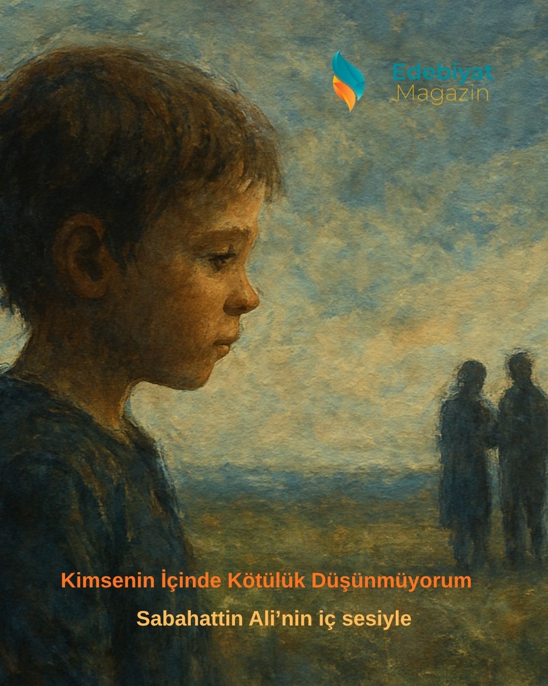 Kimsenin İçinde Kötülük Düşünmüyorum