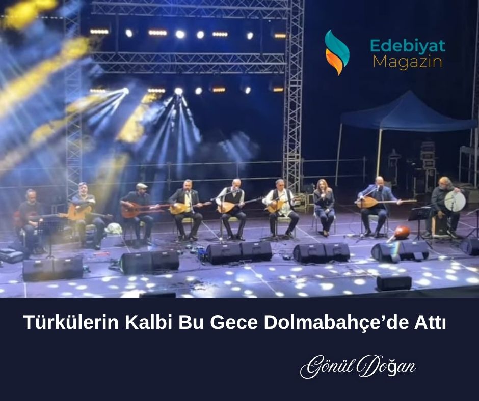 Türkülerin Kalbi Bu Gece Dolmabahçe’de Attı