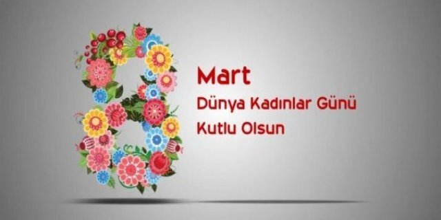 08 Mart Uluslararası Kadınlar Günü'nün 115. Yıldönümü Kutlu Olsun