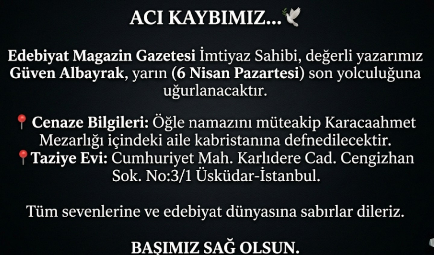 ACIMIZ SONSUZ: İMTİYAZ SAHİBİMİZ GÜVEN ALBAYRAK’I KAYBETTİK